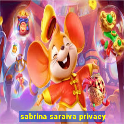 sabrina saraiva privacy